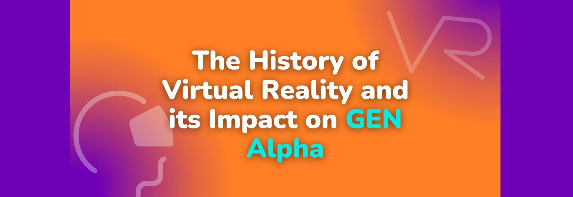 The History of Virtual Reality